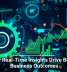 Why Real-Time Insights Drive Better Business Outcomes