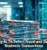 Using AI To Detect Fraud and Secure Business Transactions