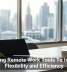 Adopting Remote Work Tools To Improve Flexibility and Efficiency