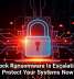 Interlock Ransomware Is Escalating, So Protect Your Systems Now